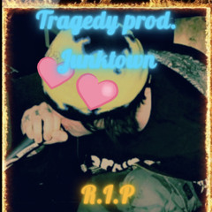TRAGEDY (PROD. JUNKTOWN)