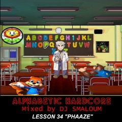 ALPHABETIC HARDCORE (mixed by DJ SMALOUM) - Lesson 34 "PHAAZE"