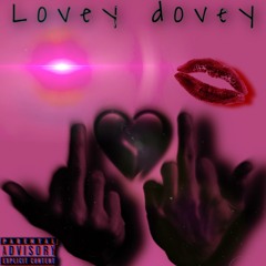LOVEY DOVEY (Ft. GILTHEGOD)