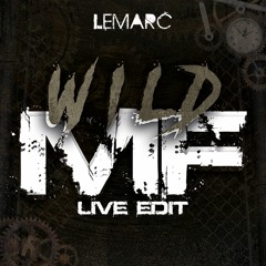 Lemarc - Wild MF (Live Edit)Free DL