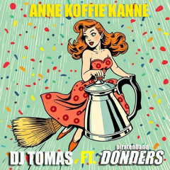DJTomas ft. Piratenband Donders - ANNE KOFFIEKANNE (KOPEN = DOWNLOAD)