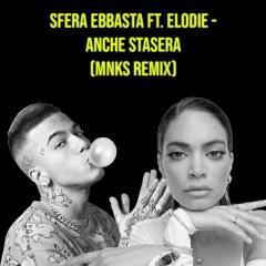 Sfera Ebbasta Ft. Elodie - Anche Stasera (MNKS Remix) *FILTERED FOR COPYRIGHT*