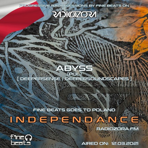 Independance #67 Poland@RadiOzora 2021 March | Abyss Exclusive Guest Mix