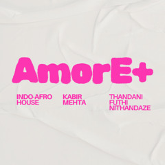 AmorE | Indo and Afro House | Inspired by Keinemusik