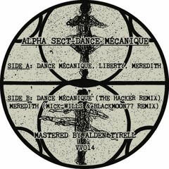 Alpha Sect - Dance Mécanique (w/ The Hacker & Mick Wills + BLACKMOON77 Remixes) [Veleno Viola 014]