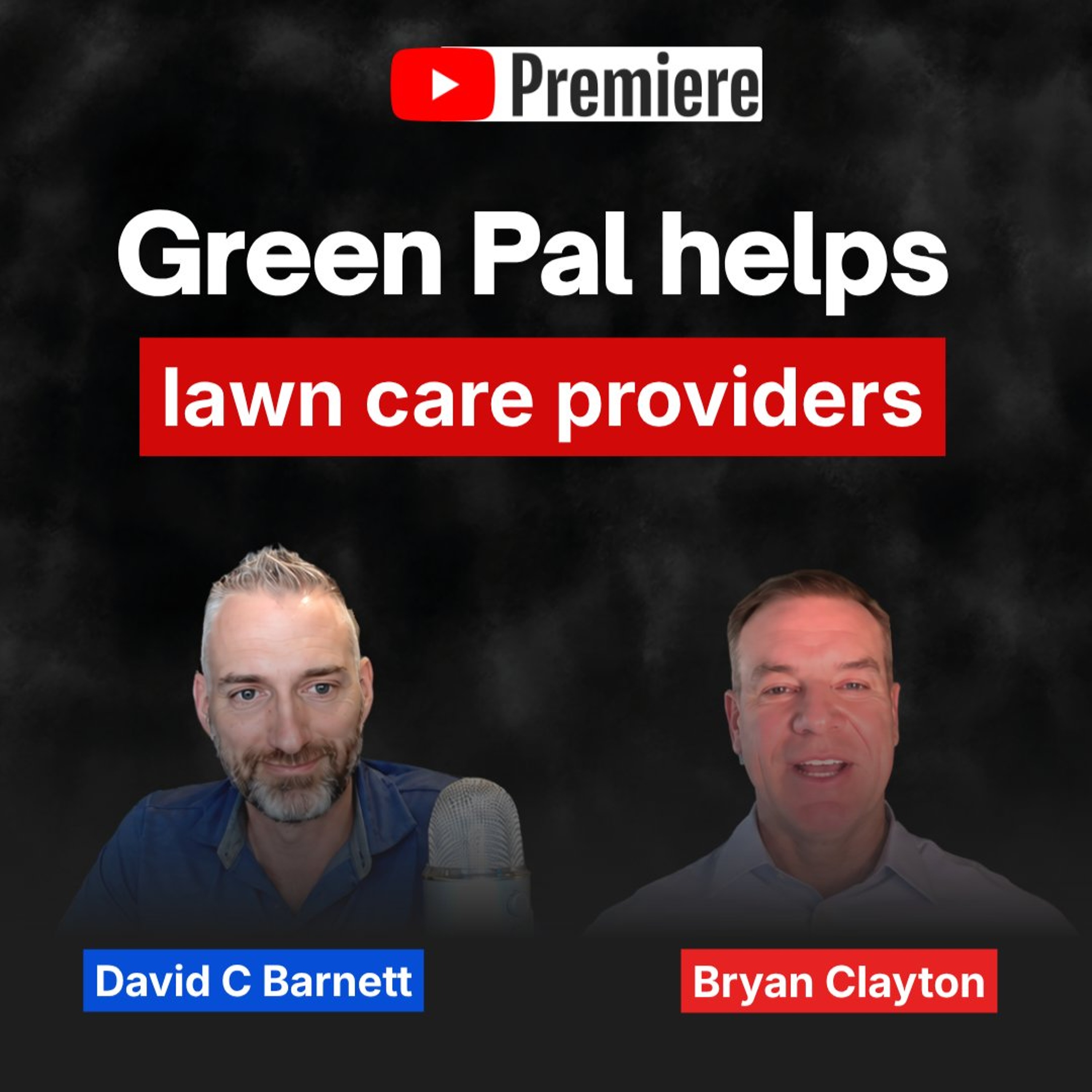 PREMIERE  Green Pal helps lawn care providers with Bryan Clayton
