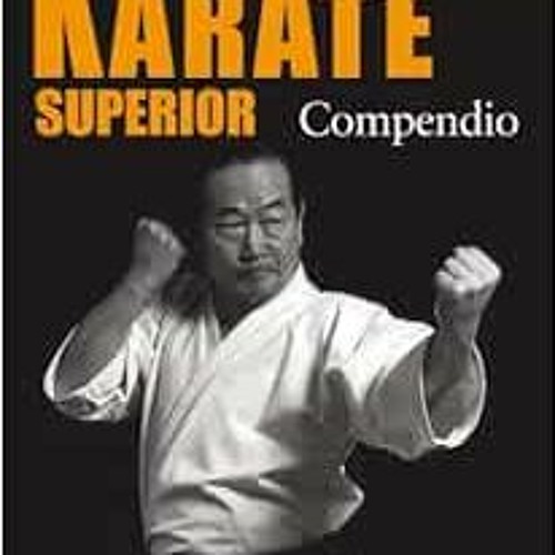 [DOWNLOAD] KINDLE 🖋️ Kárate superior 1. Compendio (Spanish Edition) by Masatoshi Nak