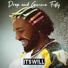 Drake - Drop And Gimme 50 (ITSW!LL Remix)