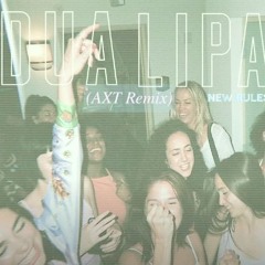 New Rules - Dua Lipa (AXTunes Remix)