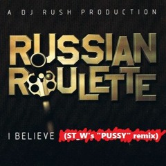 russian roulette - i believe (stw's "pussy" remix) demo