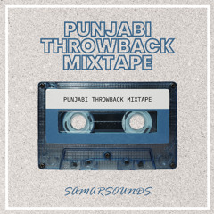 Punjabi Throwback Mixtape- SamarSounds