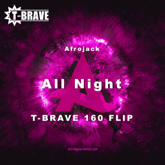 Afrojack - All Night (T-BRAVE 160 FLIP)