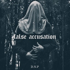 D.N.P - False Accusation