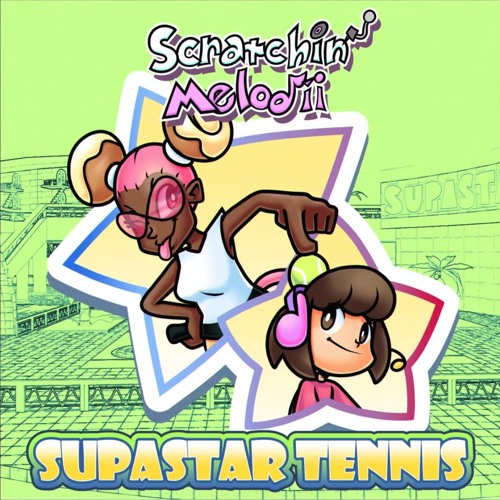 Supastar Tennis - Scratchin' Melodii