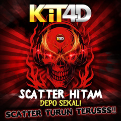 MIXTAPE VOL XIII ( AN ) - DEPO SEKALI SCATTER TURUN TERUSSS!! ( SCATTER HITAM ) #KIT4D
