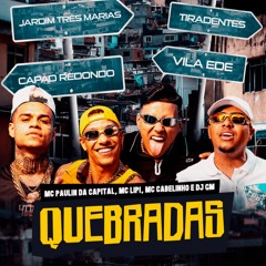 QUEBRADAS - MC Paulin Da Capital, MC Lipi, MC Cabelinho E DJ GM - 2022