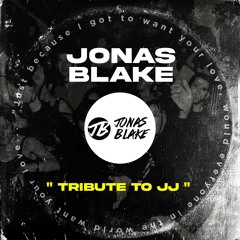 Jonas Blake - Tribute To JJ (Bootleg)