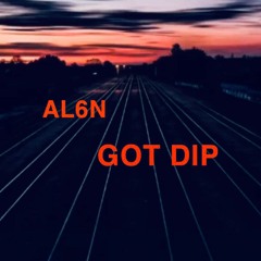 GOT DIP- ALN (prod.19808x)