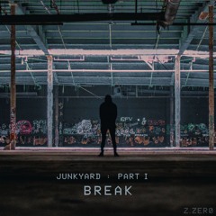 Junkyard: Part I - Break
