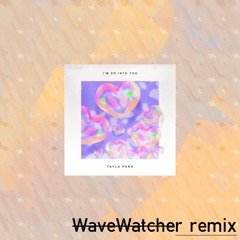Tayla Parx - So Into You (Wavewatcher Remix)