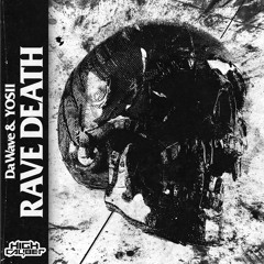 DaWave & YOSII - Rave Death