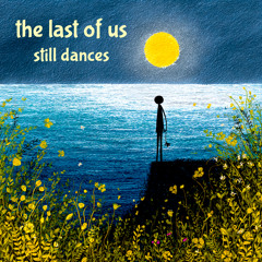 The Last of Us Still Dances (Overture)