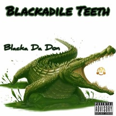Blackadile Teeth