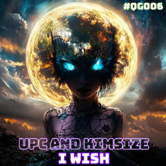 KIMSIZE and UPC - I WISH Radio EDIT