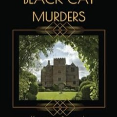 FREE [DOWNLOAD] The Black Cat Murders A Cotswolds Country House Murder (Heathcliff Len