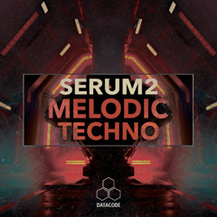 Datacode - FOCUS Serum 2 Melodic Techno