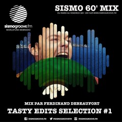 Sismogroove FM - Tasty Edits Selection #1 By Ferdinand Debeaufort