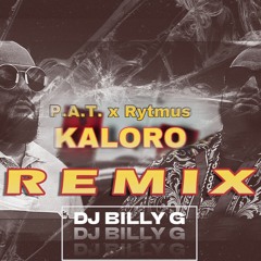 P.A.T. x Rytmus - Kaloro (DJ BILLY G Remix)
