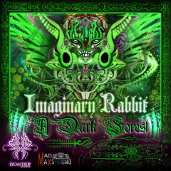 Imaginary Rabbit - A Dark Forest - 160 Bpm