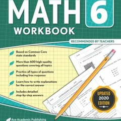 [READ] PDF 📭 6th grade Math Workbook: CommonCore Math Workbook by  Ace Academic Publ
