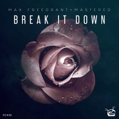 Max Freegrant & Mastered - Break It Down [Freegrant]