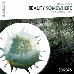 Khoa Tran - Reality Somewhere (SounEmot Remix)