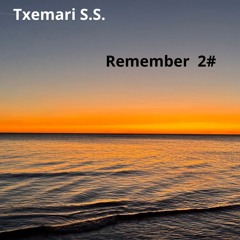 Txemari S.S.   REMEMBER  #2
