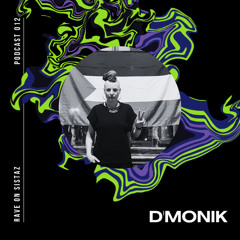 RAVE on sistaz podcast 012 - D'MONIK