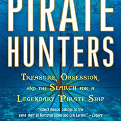 [GET] EBOOK ✉️ Pirate Hunters: Treasure, Obsession, and the Search for a Legendary Pi