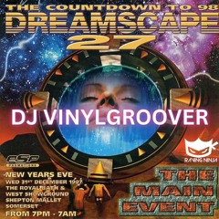 Dreamscape 27 Dj Vinylgroover Mc Charlie-B NYE 31-12-1997