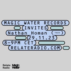 Magic Water Records invites: Nathan Homan (Radioshow 29|11|23)