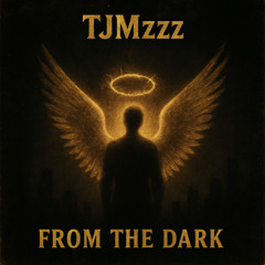 From the dark