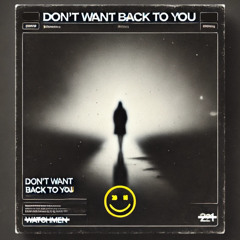 Don't want back to you