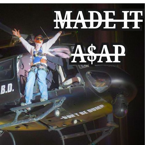 MADE IT A$AP