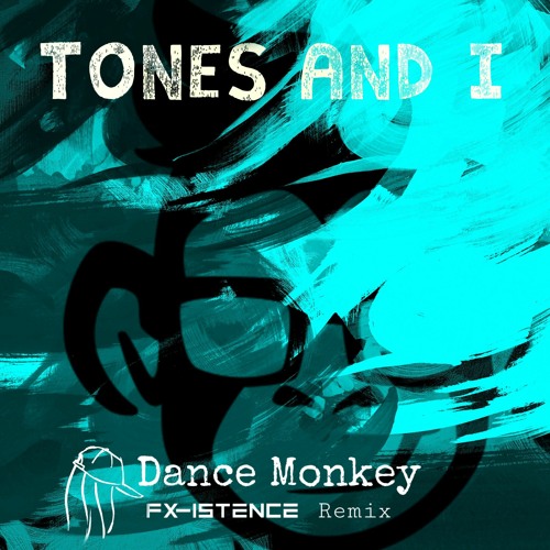 Tones And I - Dance Monkey (Fx - Istence Bootleg)Free Download