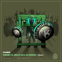 CHIBS - CRUST AND JELLY(KΛL- EL REMIX)(FREE DL)