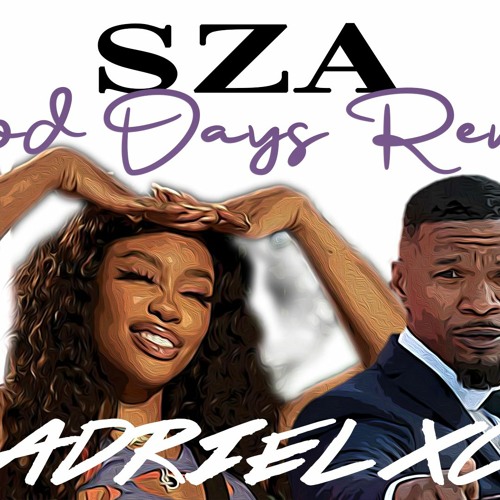 ADRIEL XC - GOOD DAYS x UNPREDICTABLE