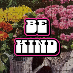 BE KIND (PROD. ZOOKDATROOF)