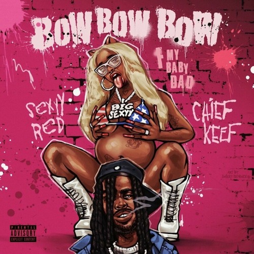 Sexyy Red Ft Chief Keef - Bow Bow Bow (F My Baby Dad)