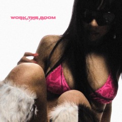 Work The Room- Mariah The Scientist